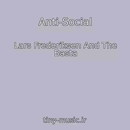کاور آهنگ Anti-Social از Lars Frederiksen And The Basta
