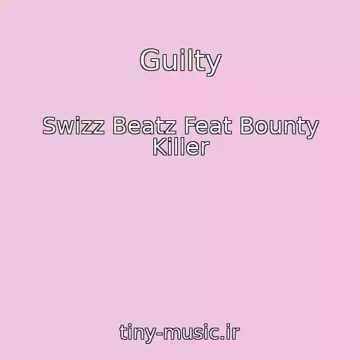 کاور آهنگ Guilty از Swizz Beatz Feat Bounty Killer