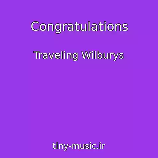 کاور آهنگ Congratulations از Traveling Wilburys