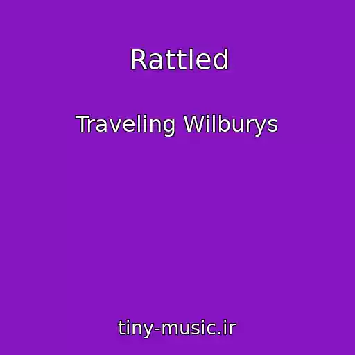 کاور آهنگ Rattled از Traveling Wilburys
