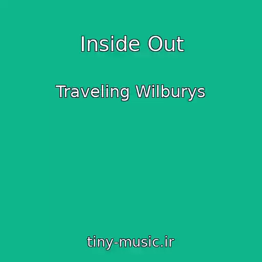 کاور آهنگ Inside Out از Traveling Wilburys