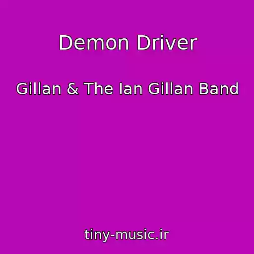 کاور آهنگ Demon Driver از Gillan & The Ian Gillan Band