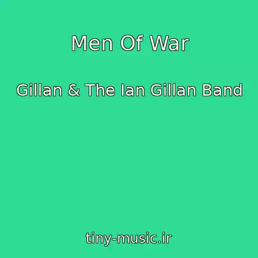 کاور آهنگ Men Of War از Gillan & The Ian Gillan Band
