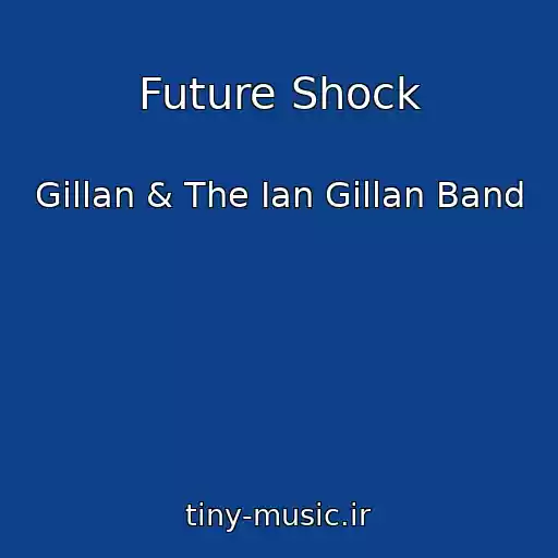 کاور آهنگ Future Shock از Gillan & The Ian Gillan Band