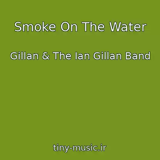 کاور آهنگ Smoke On The Water از Gillan & The Ian Gillan Band