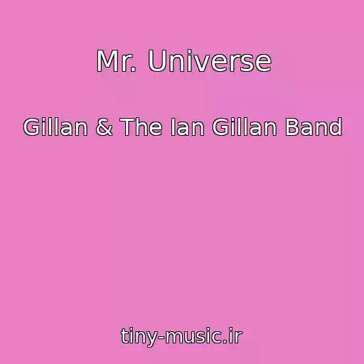 کاور آهنگ Mr. Universe از Gillan & The Ian Gillan Band