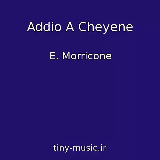 کاور آهنگ Addio A Cheyene از E. Morricone