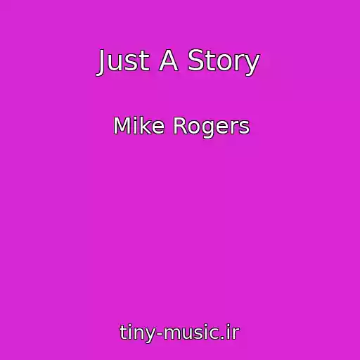 کاور آهنگ Just A Story از Mike Rogers