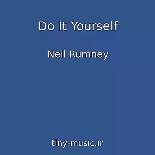 کاور آهنگ Do It Yourself از Neil Rumney