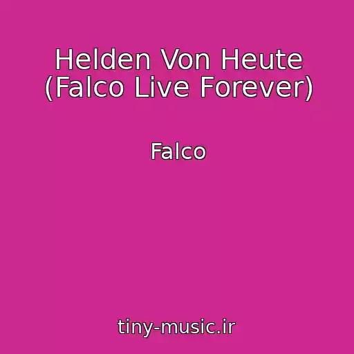 کاور آهنگ Helden Von Heute (Falco Live Forever) از Falco