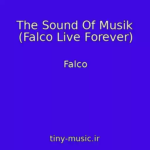 کاور آهنگ The Sound Of Musik (Falco Live Forever) از Falco
