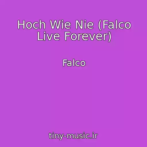 کاور آهنگ Hoch Wie Nie (Falco Live Forever) از Falco