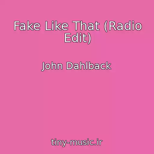 کاور آهنگ Fake Like That (Radio Edit) از John Dahlback