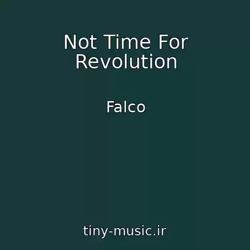 کاور آهنگ Not Time For Revolution از Falco