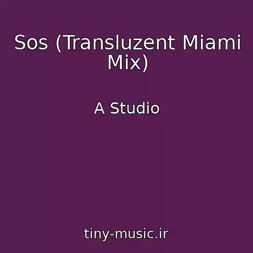 کاور آهنگ Sos (Transluzent Miami Mix) از A Studio