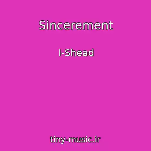 کاور آهنگ Sincerement از I-Shead