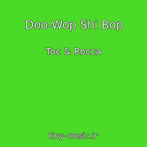 کاور آهنگ Doo-Wop Shi Bop از Toc & Rocca