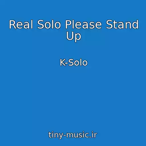 کاور آهنگ Real Solo Please Stand Up از K-Solo