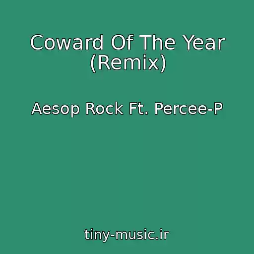 کاور آهنگ Coward Of The Year (Remix) از Aesop Rock Ft. Percee-P