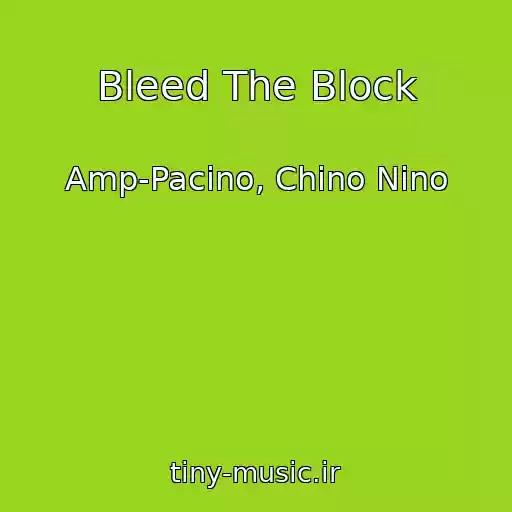 کاور آهنگ Bleed The Block از Amp-Pacino, Chino Nino
