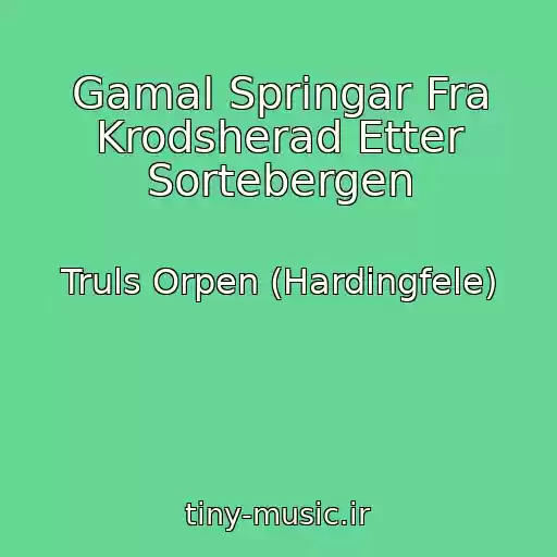 کاور آهنگ Gamal Springar Fra Krodsherad Etter Sortebergen از Truls Orpen (Hardingfele)