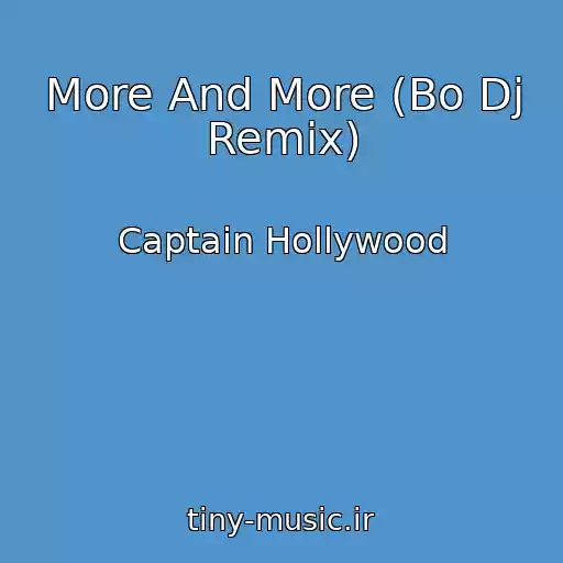 کاور آهنگ More And More (Bo Dj Remix) از Captain Hollywood