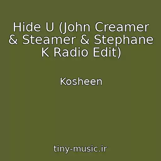 کاور آهنگ Hide U (John Creamer & Steamer & Stephane K Radio Edit) از Kosheen
