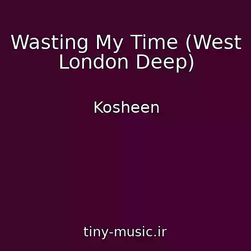 کاور آهنگ Wasting My Time (West London Deep) از Kosheen