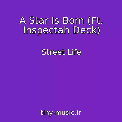 کاور آهنگ A Star Is Born (Ft. Inspectah Deck) از Street Life