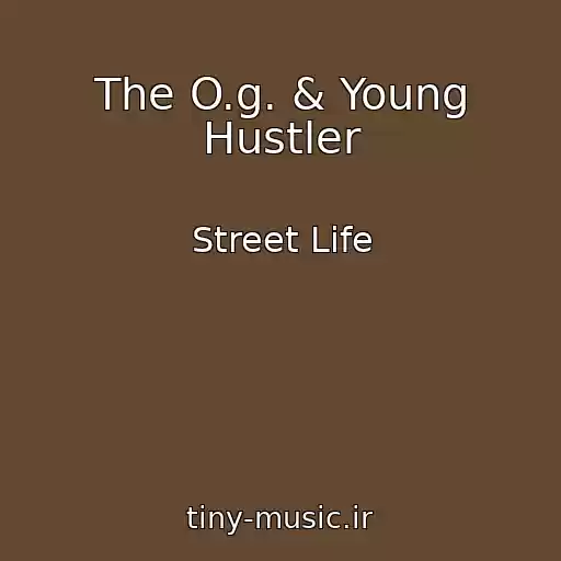 کاور آهنگ The O.g. & Young Hustler از Street Life