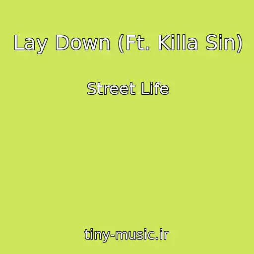 کاور آهنگ Lay Down (Ft. Killa Sin) از Street Life