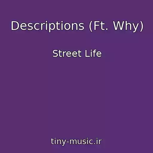 کاور آهنگ Descriptions (Ft. Why) از Street Life