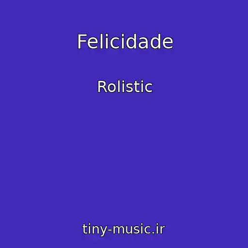 کاور آهنگ Felicidade از Rolistic