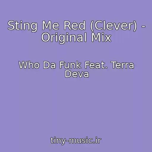 کاور آهنگ Sting Me Red (Clever) - Original Mix از Who Da Funk Feat. Terra Deva