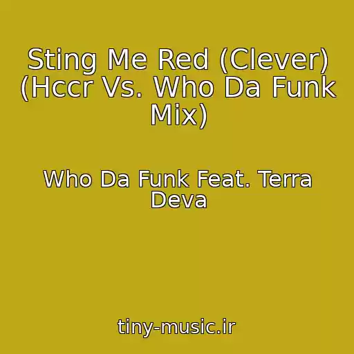 کاور آهنگ Sting Me Red (Clever) (Hccr Vs. Who Da Funk Mix) از Who Da Funk Feat. Terra Deva
