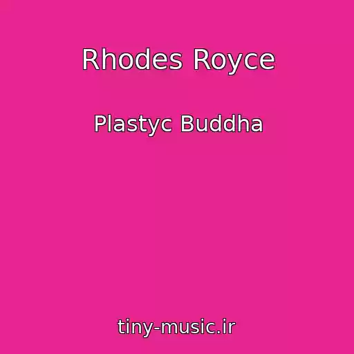 کاور آهنگ Rhodes Royce از Plastyc Buddha