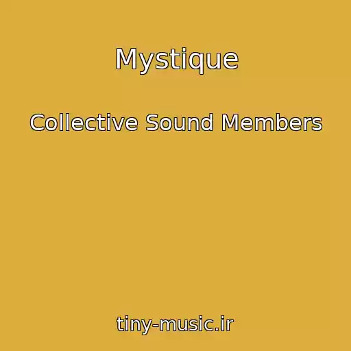کاور آهنگ Mystique از Collective Sound Members