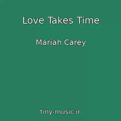 کاور آهنگ Love Takes Time از Mariah Carey