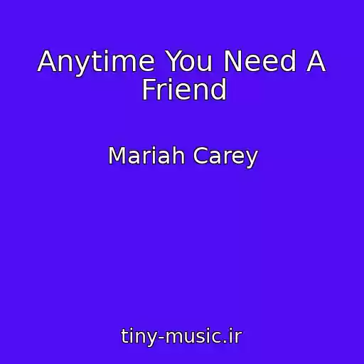 کاور آهنگ Anytime You Need A Friend از Mariah Carey