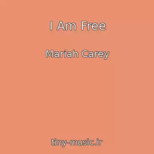 کاور آهنگ I Am Free از Mariah Carey