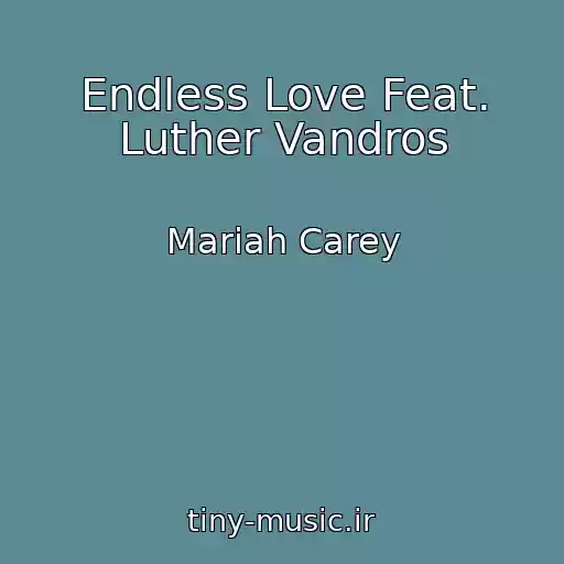 کاور آهنگ Endless Love Feat. Luther Vandros از Mariah Carey