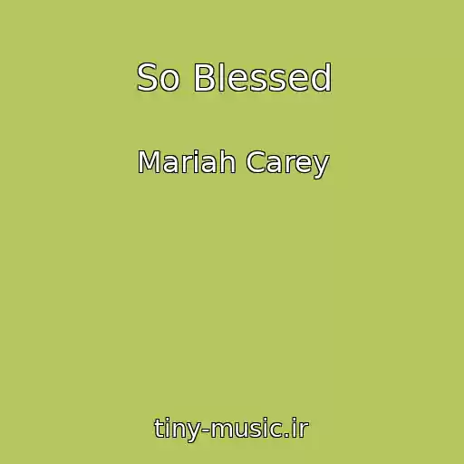 کاور آهنگ So Blessed از Mariah Carey