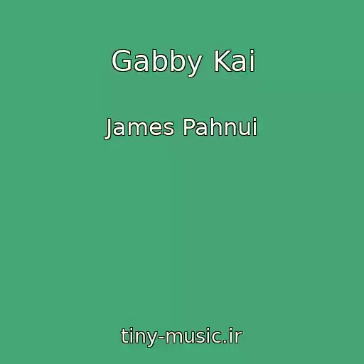 کاور آهنگ Gabby Kai از James Pahnui