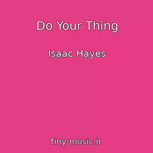 کاور آهنگ Do Your Thing از Isaac Hayes