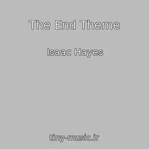 کاور آهنگ The End Theme از Isaac Hayes
