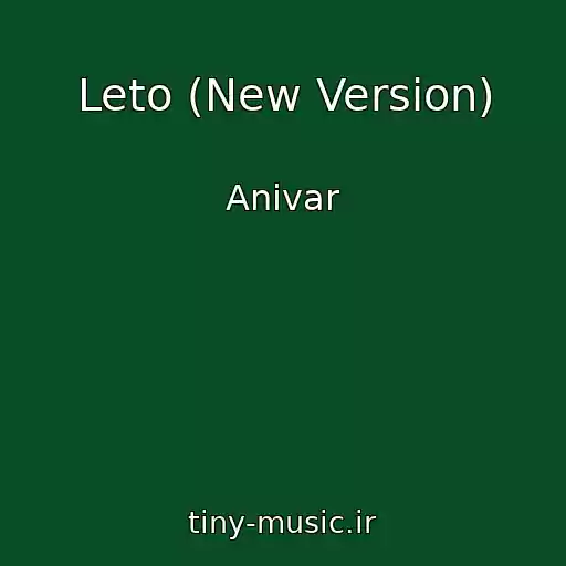 کاور آهنگ Leto (New Version) از Anivar