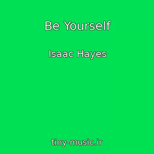 کاور آهنگ Be Yourself از Isaac Hayes