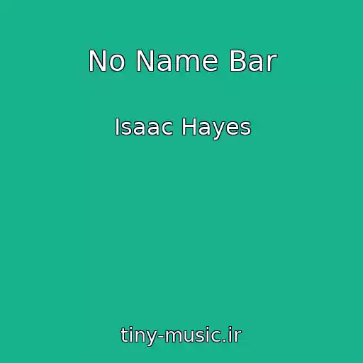 کاور آهنگ No Name Bar از Isaac Hayes
