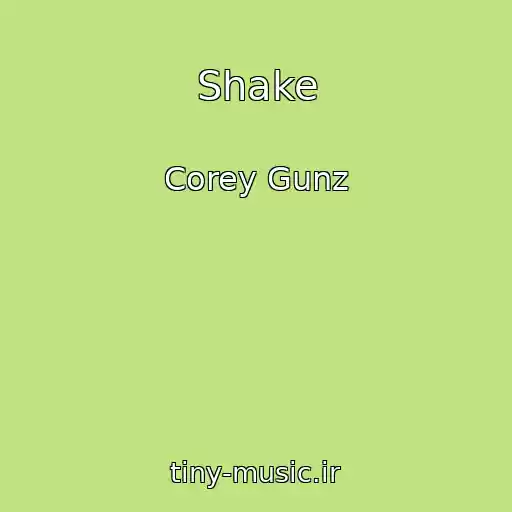 کاور آهنگ Shake از Corey Gunz