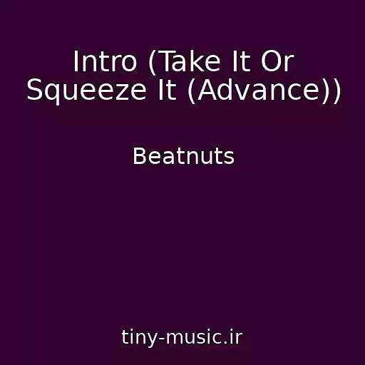 کاور آهنگ Intro (Take It Or Squeeze It (Advance)) از Beatnuts